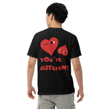Load image into Gallery viewer, &quot;You&#39;re Different&quot; ONLY ON BACK garment-dyed heavyweight t-shirt
